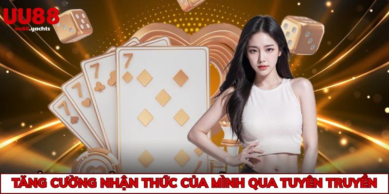 Tăng cường nhận thức của mình thông qua tuyên truyền